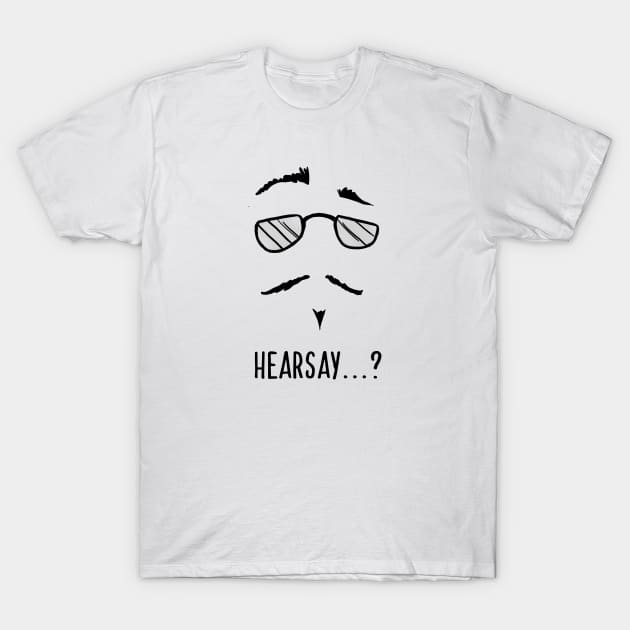 Johnny Depp Hearsay...? T-Shirt by Fizgigs